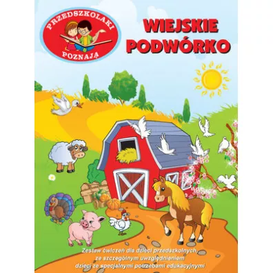 Przedszkolaki poznaj�. Wiejskie podw�rko - Karolina Kowal