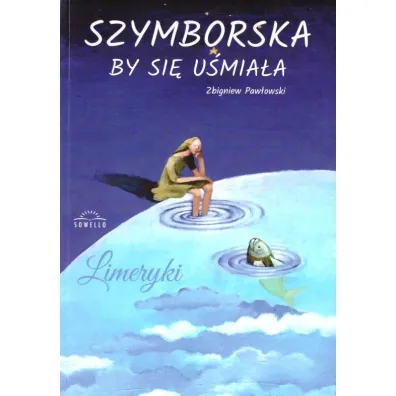 Szymborska by si� u�mia�a - Zbigniew  Paw�owski