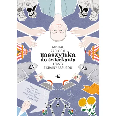 Maszynka do �wierkania. Teksty z krainy absurdu - Micha� Zab�ocki