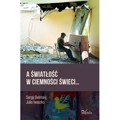A �wiat�o�� w ciemno�ci �wieci... - Julia  Iwaszko, Sergij Beli�skij