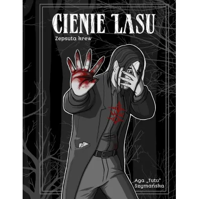 Zepsuta krew. Cienie lasu. Tom 3