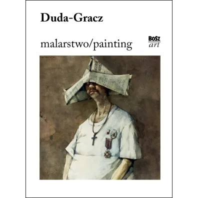 Duda-Gracz. Malarstwo - Agnieszka  Marzec-Jankowska