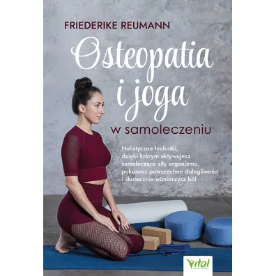 Osteopatia i joga w samoleczeniu - Friederike Reumann