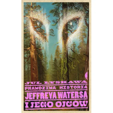 Prawdziwa historia Jeffreya Watersa i jego ojc�w - Jul �yskawa