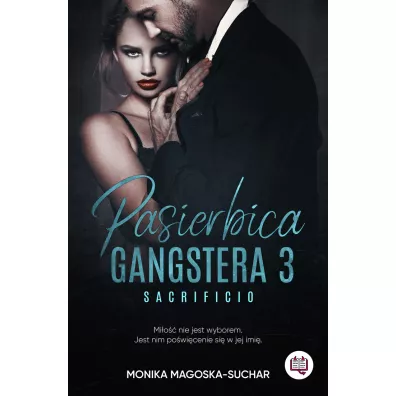 Pasierbica gangstera. Sacrificio. Tom 3 - Monika Magoska-Suchar