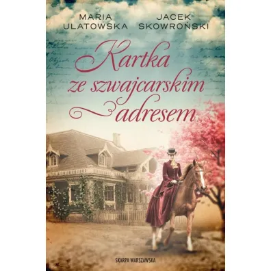 Kartka ze szwajcarskim adresem - Jacek Skowro�ski, Maria Ulatowska