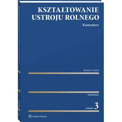 Kszta�towanie ustroju rolnego. Komentarz