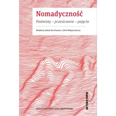 Nomadyczno��. Podmioty, przestrzenie, poj�cia