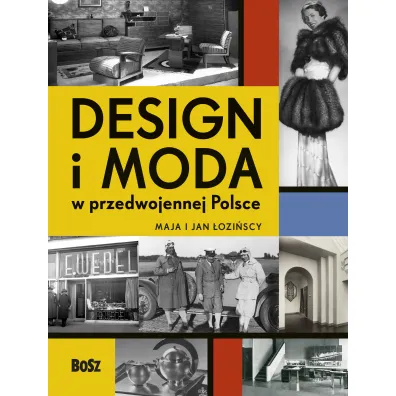 Design i moda w przedwojennej Polsce - Jan �ozi�ski, Maja �ozi�ska