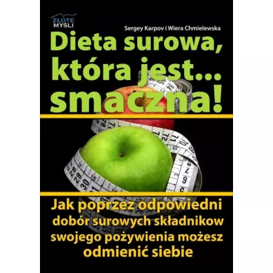 Dieta surowa, kt�ra jest... smaczna! - Sergey Karpov