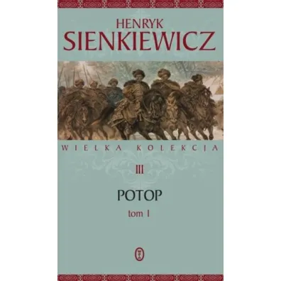 Potop. Cz�ci 1-4. Wielka kolekcja dzie� Henryka Sienkiewicza - Henryk Sienkiewicz