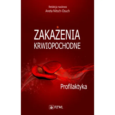 Zaka�enia krwiopochodne. Profilaktyka - Aneta Nitsch-Osuch