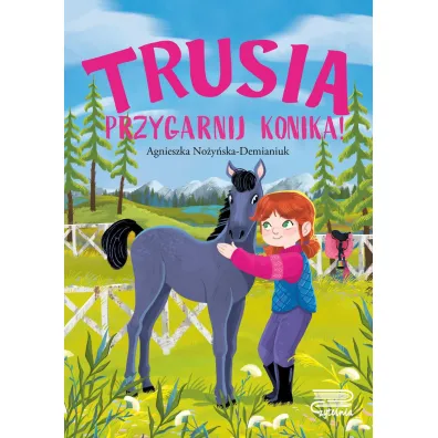 Trusia. Przygarnij konika! - Agnieszka No�y�ska-Demianiuk