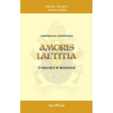 Adhortacja apostolska Amoris Laetitia - Papie� Franciszek - Jorge Mario Bergoglio Si