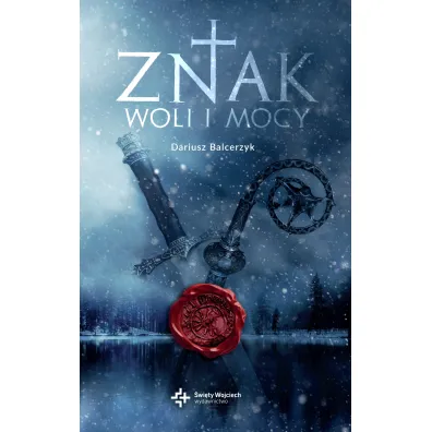 Znak woli i mocy - Dariusz  Balcerzyk