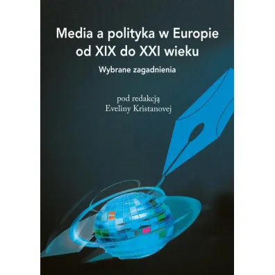 Media a polityka w Europie od XIX do XXI wieku - Evelina Kristanova