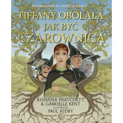 Tiffany Obola�a. Jak by� czarownic�. �wiat dysku - Gabrielle Kent, Rhianna  Pratchett