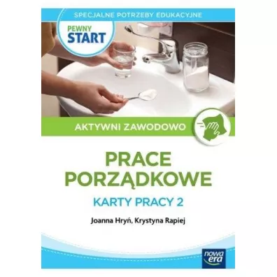 Pewny start. Aktywni zawodowo. Prace porz�dkowe. Karty pracy 2 - Robert  Gajda, Joanna Hry�, Krystyna  Rapiej