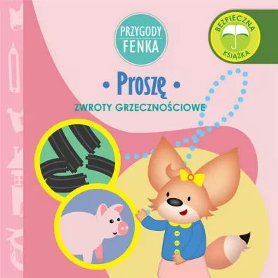 Przygody Fenka. Zwroty grzeczno�ciowe. Prosz� - Dominika  Ga�ka