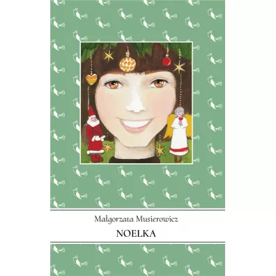 Noelka. Je�ycjada. Tom 7 - Ma�gorzata Musierowicz