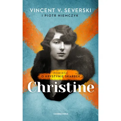 Christine. Powie�� o Krystynie Skarbek - Piotr Niemczyk, Vincent Viktor Severski