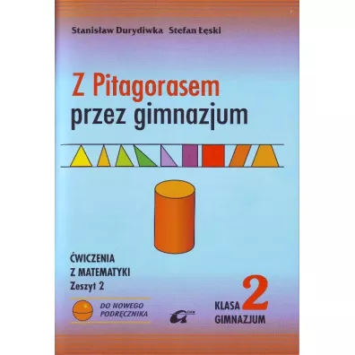 Matematyka GIM KL 2. �wiczenia. Cz�� 2. Z Pitagorasem przez gimnazjum 2010 - Stanis�aw Durydiwka, Stefan ��ski
