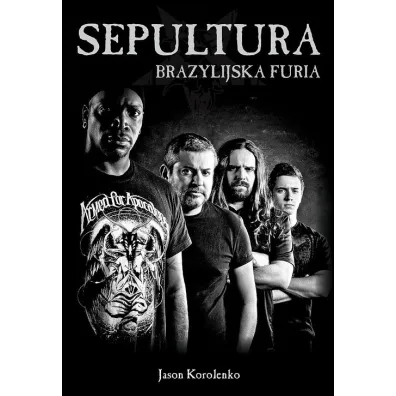 Sepultura. Brazylijska furia - Jason Korolenko