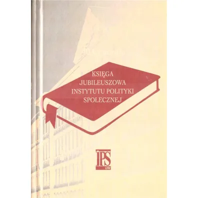 Ksi�ga jubileuszowa Instytutu Polityki Spo�ecznej