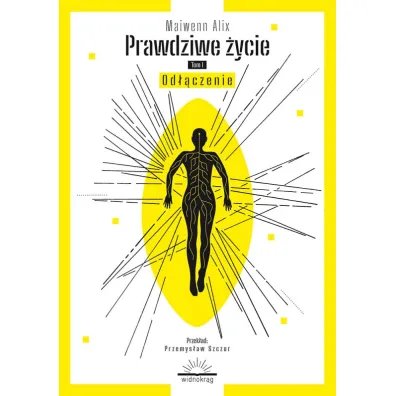 Od��czenie. Prawdziwe �ycie. Tom 1 - Maiwenn Alix