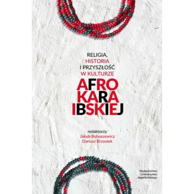 Religia, historia i przysz�o�� w kulturze afrokaraibskiej