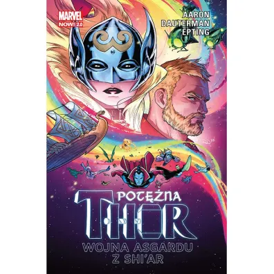 Marvel Now 2.0 Wojna Asgardu z Shi’ar. Pot�na Thor. Tom 3 - Steve Epting, Jason Aaron, Russell  Dauterman