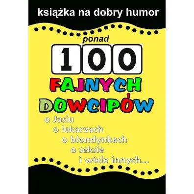 Ponad 100 fajnych dowcip�w