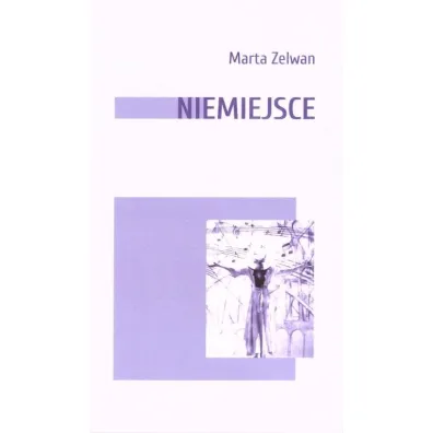 Niemiejsce - Marta Zelwan