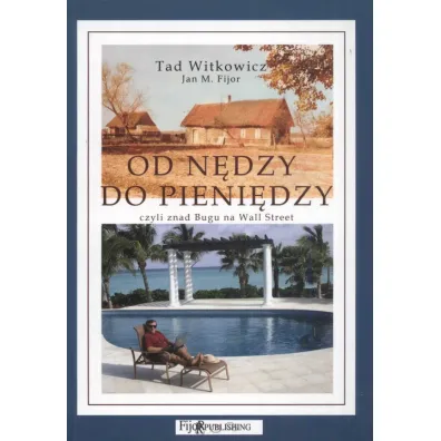 Od n�dzy do pieni�dzy - Tad Wojtkowicz