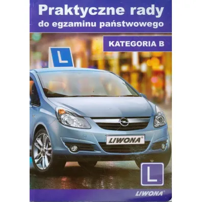 Praktyczne rady do egzaminu pa�stwowego. Kategoria B - Andrzej Kulis, Kamil Kowalski, Zbigniew Papuga