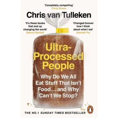 Ultra-Processed People. Why Do We All Eat Stuff That Isn`t Food&hellip; and Why Can`t We Stop? wer. angielska - Chris Evans