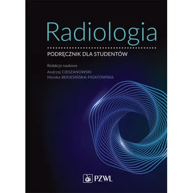 Radiologia - Andrzej Cieszanowski, Monika  Bekiesi�ska-Figatowska