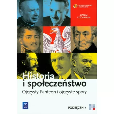 Historia i spoeczestwo. Ojczysty Panteon i ojczyste spory. Podrcznik. Liceum i technikum - Agata Wyroda, Marcin Markowicz, Olga Pytliska