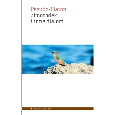 Zimorodek i inne dialogi - Pseudo-Platon