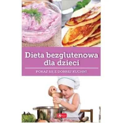 Dieta bezglutenowa dla dzieci - Katarzyna Zio�a-Zemczak