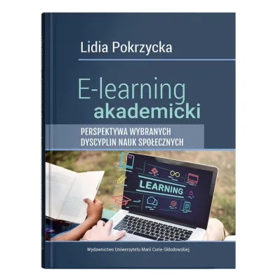 E-learning akademicki. Perspektywa wybranych dyscyplin nauk spo�ecznych - Lidia Pokrzycka