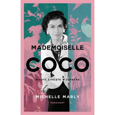 Mademoiselle Coco. Mi�o�� zakl�ta w zapachu - Michelle Marly