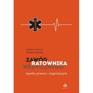 Zaw�d ratownika medycznego. Aspekty prawne i organizacyjne