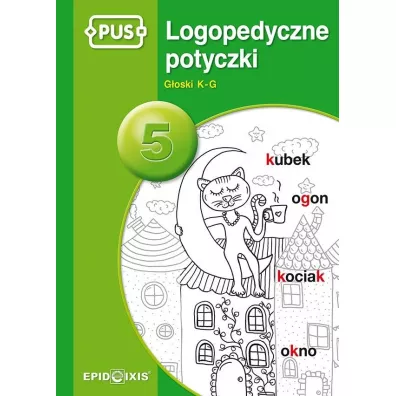 Logopedyczne potyczki 5. G�oski K-G