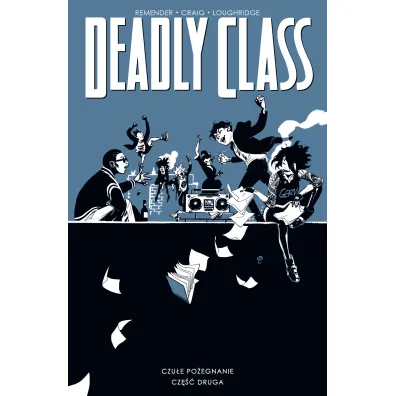 Deadly Class Tom 12 Czu�e po�egnanie cz�� 2 - Rick Remender, Wes Craig