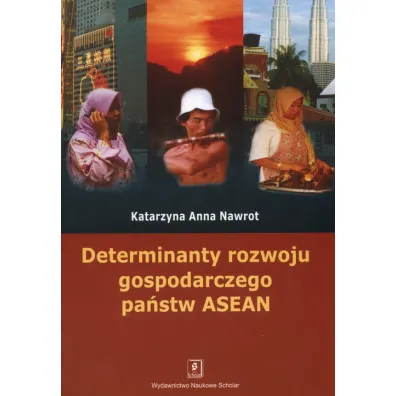 Determinanty rozwoju gospodarczego pa�stw ASEAN - Katarzyna Nawrot