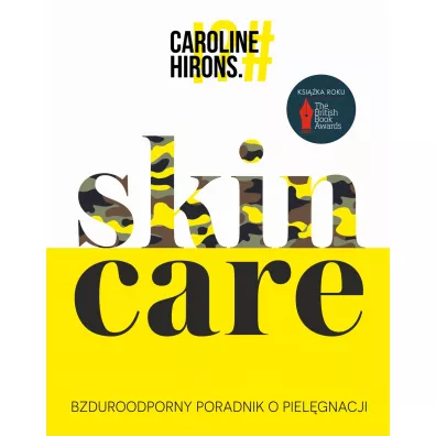 Skin Care. Bzduroodporny poradnik o piel�gnacji - Caroline Hirons