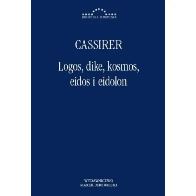 Logos, dike, kosmos, eidos i eidon - Cassirer