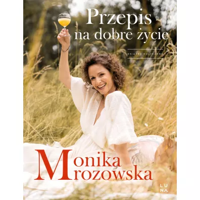 Przepis na dobre �ycie - Monika Mrozowska