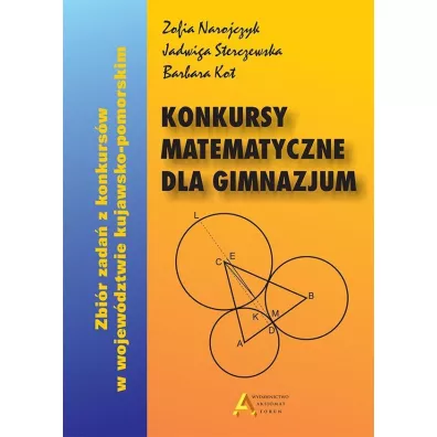 Konkursy matematyczne dla gimnazjum - Barbara Kot, Jadwiga Sterczewska, Zofia Narojczyk